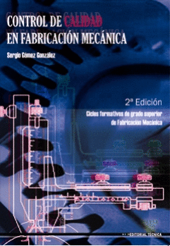 CONTROL DE CALIDAD EN FABRICACI�N MEC�NICA 2� EDICI�N