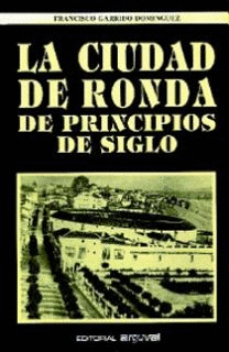 LA CIUDAD DE RONDA DE PRINCIPIOS DE SIGLO