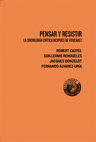 PENSAR Y RESISTIR. LA SOCIOLOG�A CR�TICA DESPU�S DE FOUCAULT
