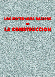 LOS MATERIALES BSICOS DE LA CONSTRUCCIN