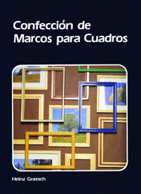 CONFECCI�N DE MARCOS PARA CUADROS