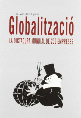 GLOBALITZACI�. LA DICTADURA MUNDIAL DE 200 EMPRESES