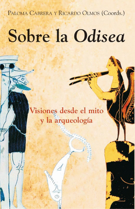 SOBRE LA ODISEA. VISIONES DESDE EL MITO Y LA ARQUEOLOG�A