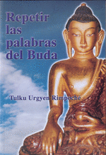 REPETIR LAS PALABRAS DEL BUDA