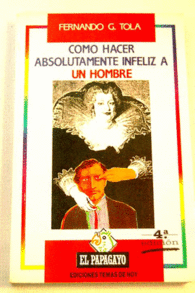 COMO HACER ABSOLUTAMENTE INFELIZ A UN HOMBRE