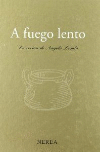 A FUEGO LENTO. LA COCINA DE ANGELA LANDA