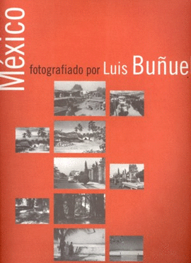 M�XICO FOTOGRAFIADO POR LUIS BU�UEL