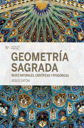 GEOMETRA SAGRADA, BASES NATURALES, CIENTFICAS Y PITAGRICAS