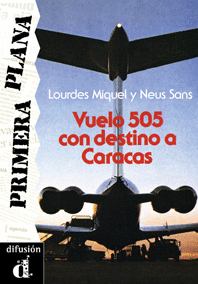 COLECCI�N PRIMERA PLANA.VUELO 505 CON DESTINO A CARACAS.  LIBRO