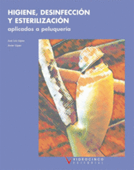 HIGIENE, DESINFECCI�N Y ESTERILIZACI�N APLICADOS A LA PELUQUERIA