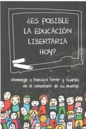 �ES POSIBLE LA EDUCACI�N LIBERTARIA HOY?