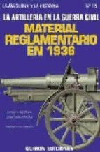 LA ARTILLERIA EN LA GUERRA CIVIL MATERIAL REGLAMENTARIO EN 1936