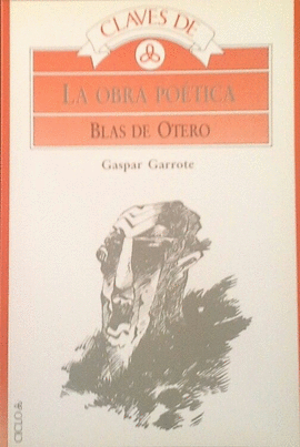 CLAVES DE LA OBRA PO�TICA DE BLAS DE OTERO