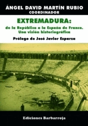 EXTREMADURA: DE LA REPBLICA DE A LA ESPAA DE FRANCO