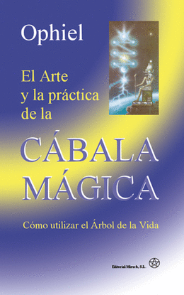 EL ARTE Y LA PR�CTICA DE LA C�BALA M�GICA