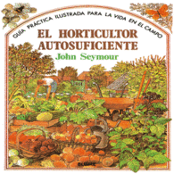 EL HORTICULTOR AUTOSUFICIENTE GUIA PRACTICA ILUSTR