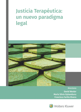 JUSTICIA TERAPUTICA: UN NUEVO PARADIGMA LEGAL