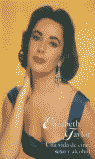ELIZABETH TAYLOR, UNA VIDA DE CINE, SEXO Y ALCOHOL