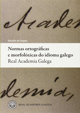 NORMAS ORTOGRÁFICAS E MORFOLÓXICAS DO IDIOMA GALEGO