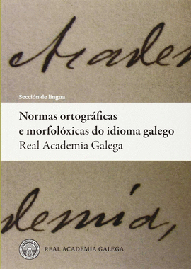 NORMAS ORTOGRFICAS E MORFOLXICAS DO IDIOMA GALEGO