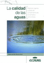 LA CALIDAD DE LAS AGUAS : R�GIMEN VIGENTE Y GRADO DE CUMPLIMIENTO DE LA NORMATIV