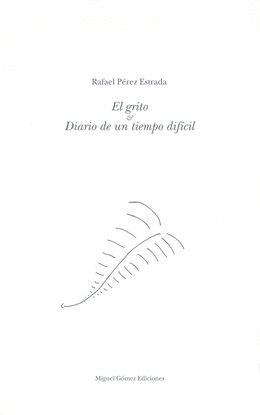 EL GRITO & DIARIO DE UN TIEMPO DIFCIL