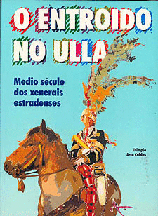 O ENTROIDO NO ULLA. MEDIO SECULO DE XENERAIS ESTRADENSE