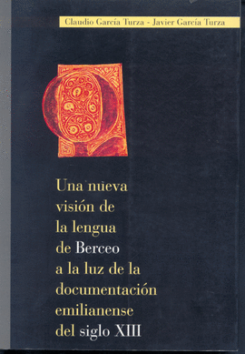 UNA NUEVA VISI�N DE LA LENGUA DE BERCEO A LA LUZ DE LA DOCUMENTACI�N EMILIANENSE