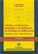 CLCULO, CONSTRUCCIN, PATOLOGA Y REHABILITACIN DE FORJADOS DE EDIFICACIN