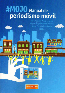 #MOJO. MANUAL DE PERIODISMO M�VIL