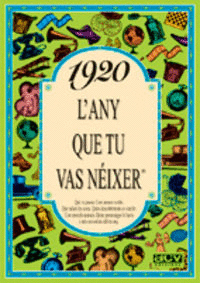 1920 L'ANY QUE TU VAS N�IXER
