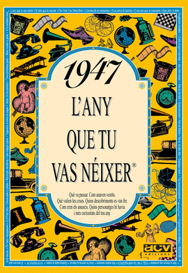 1947 L'ANY QUE TU VAS N�IXER