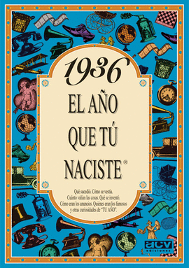 1936 EL A�O QUE TU NACISTE