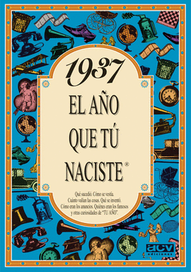 1937 EL A�O QUE TU NACISTE