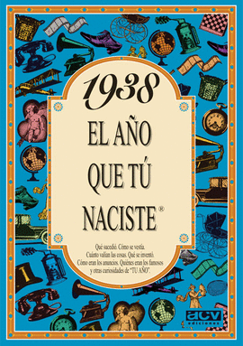 1938 EL A�O QUE TU NACISTE