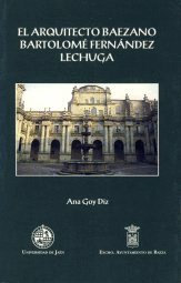 EL ARQUITECTO BAEZANO BARTOLOM� FERN�NDEZ LECHUGA