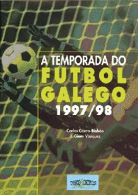 A TEMPORADA DO FUTBOL GALEGO 1997 1998