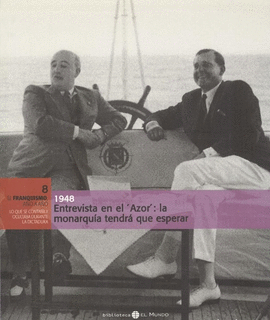 1948 ENTREVISTA EN EL AZOR LA MONARQUIA TENDR QUE ESPERAR