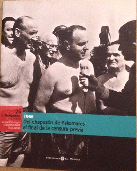 DEL CHAPUZ�N DE PALOMARES AL FINAL DE LA CENSURA PREVIA, 1966