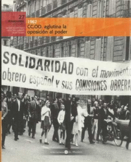 CC.OO. AGLUTINA LA OPOSICI�N AL PODER, 1967