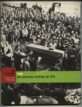LAS PRIMERAS V�CTIMAS DE ETA, 1968 E.T.A. ORGANIZACION TERRORISTA