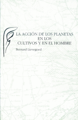 LA ACCI�N DE LOS PLANETAS EN LOS CULTIVOS Y EN EL HOMBRE