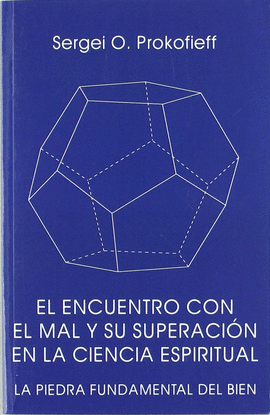 EL ENCUENTRO CON EL MAL Y SU SUPERACI�N EN LA CIENCIA ESPIRITUAL