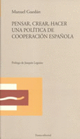 PENSAR, CREAR, HACER UNA POLITICA DE COOPERACION ESPA�OLA
