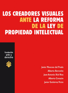 CREADORES VISUALES ANTE LA REFORMA DE LA LEY DE PROPIEDAD INTELEC