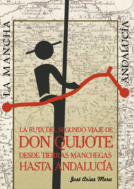 LA RUTA DEL SEGUNDO VIAJE DE DON QUIJOTE DESDE TIERRAS MANCHEGAS A ANDALUCA