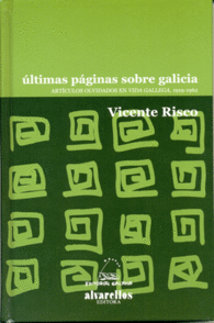 LTIMAS PGINAS SOBRE GALICIA ARTCULOS OLVIDADOS EN VIDA GALLEGA 1919 1962 COLECCIN RESCATE CLSICOS