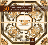 50 CAF�S HIST�RICOS DE ESPA�A Y PORTUGAL