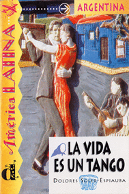 LA VIDA ES UN TANGO. SERIE AM�RICA LATINA. LIBRO