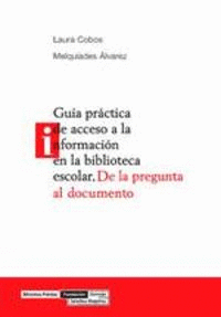 GUA PRCTICA DE ACCESO A LA INFORMACIN EN LA BIBLIOTECA ESCOLAR